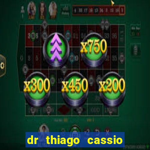 dr thiago cassio santos walmsley de lucena